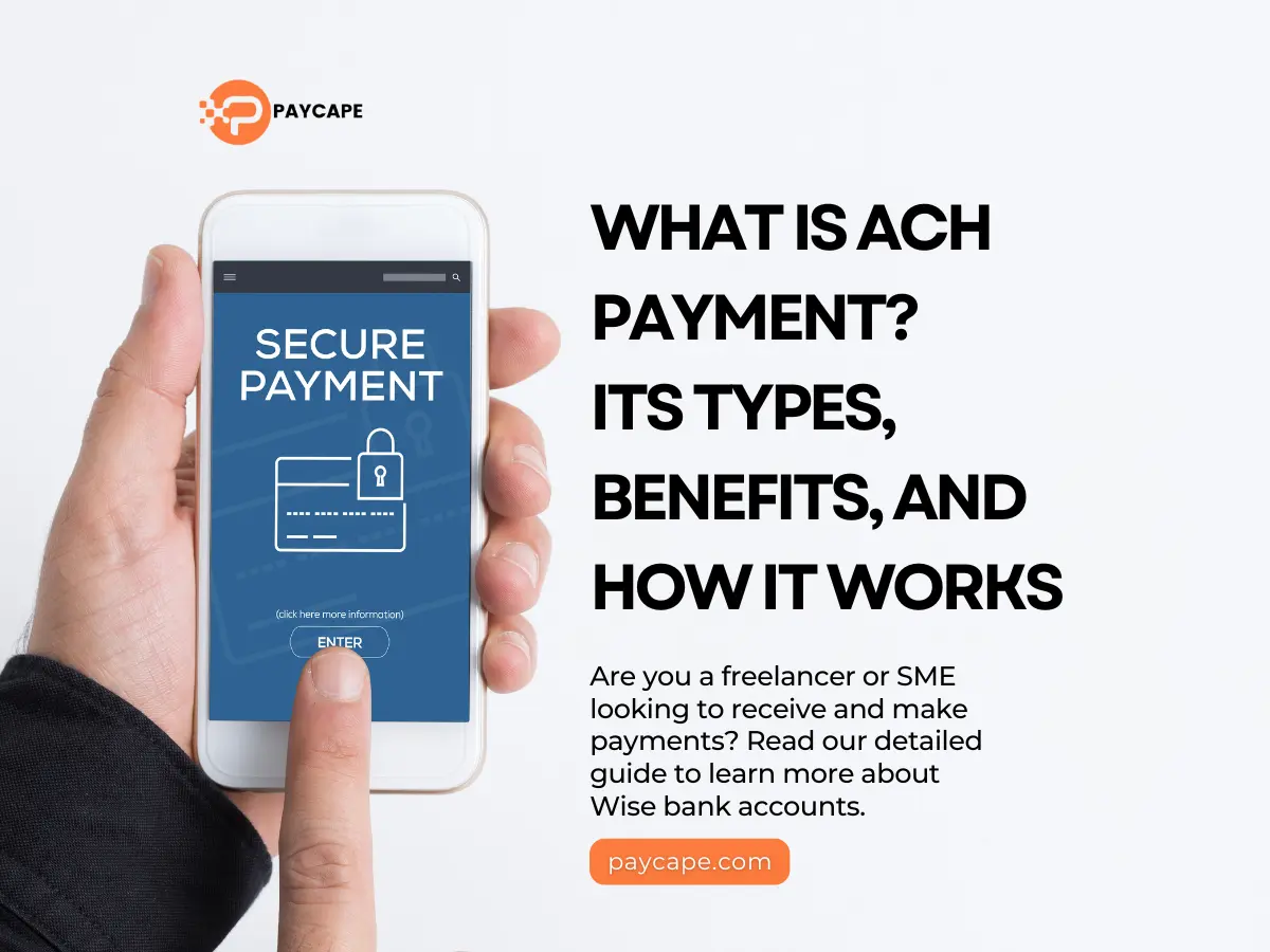 What is ACH Payment? Its Types, Benefits And How It Works | PayCape