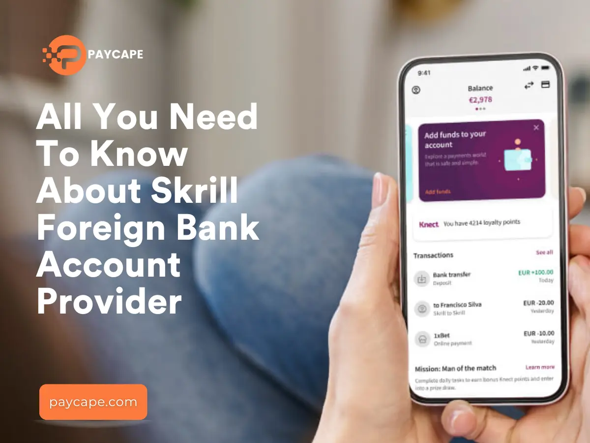 All You Need To Know About Skrill Foreign Bank Account Provider