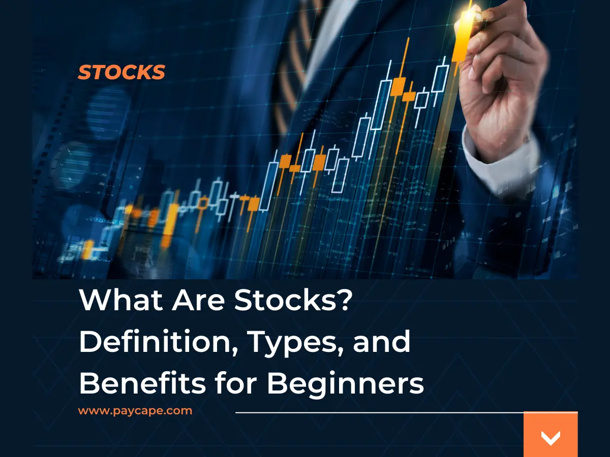 What Are Stocks? Definition, Types, and Benefits for Beginners