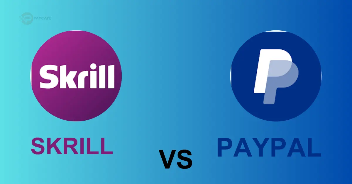 Skrill vs PayPal – Which Payment Method is Better for You?