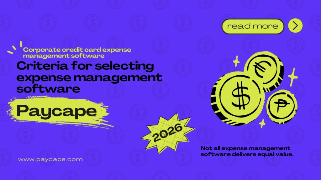 Corporate Credit Card Expense Management Software 2026-Criteria for Selecting Expense Management Software