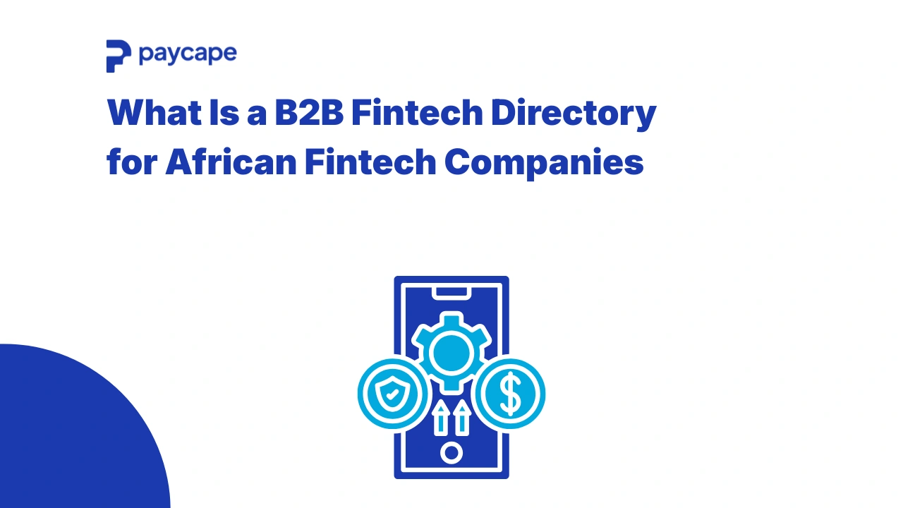 What Is a B2B Fintech Directory and How Can African Fintech Companies Use It to Grow.