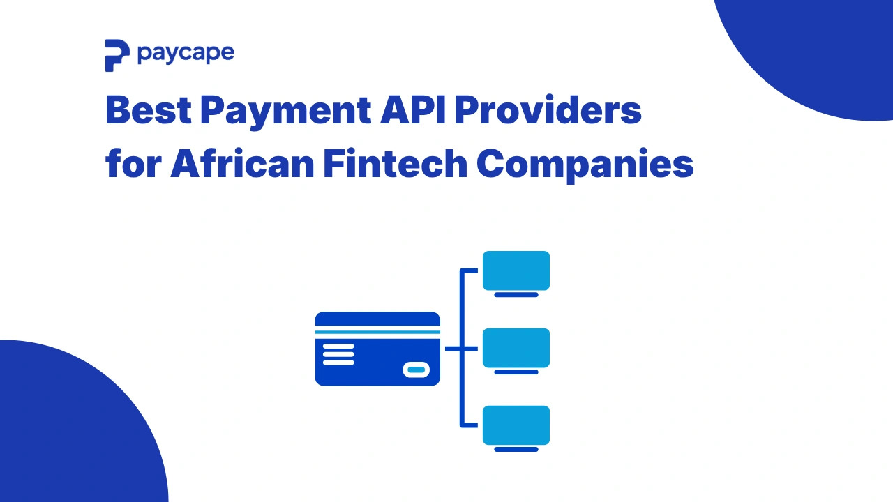 Best Payment API Providers for African Fintech Companies: How to Find and Evaluate Them