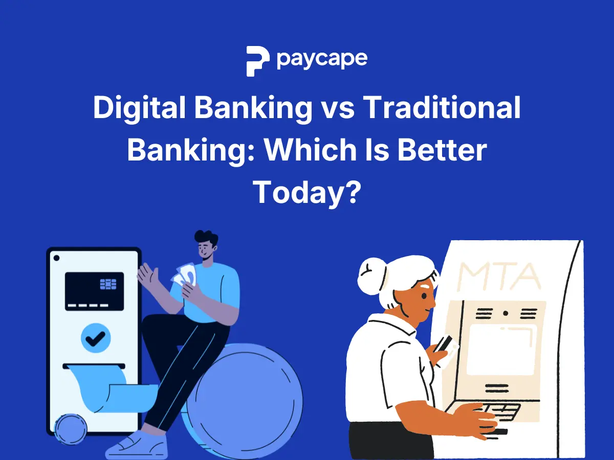Digital Banking vs Traditional Banking: Which Is Better Today?