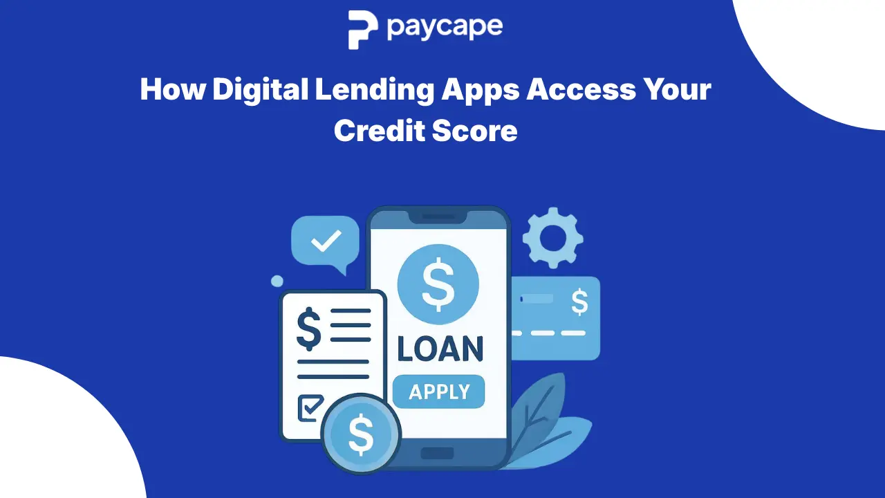 How Digital Lending Apps Access Your Credit Score (Explained)