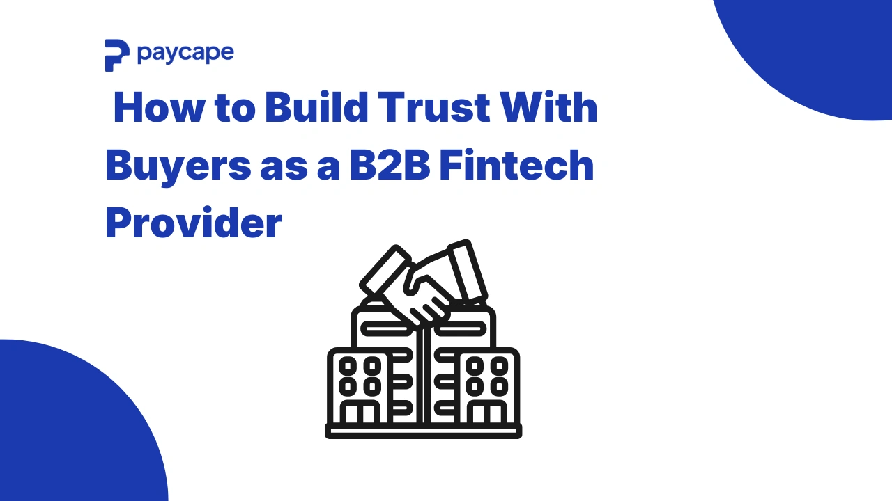 How to Build Trust With Buyers as a B2B Fintech Provider