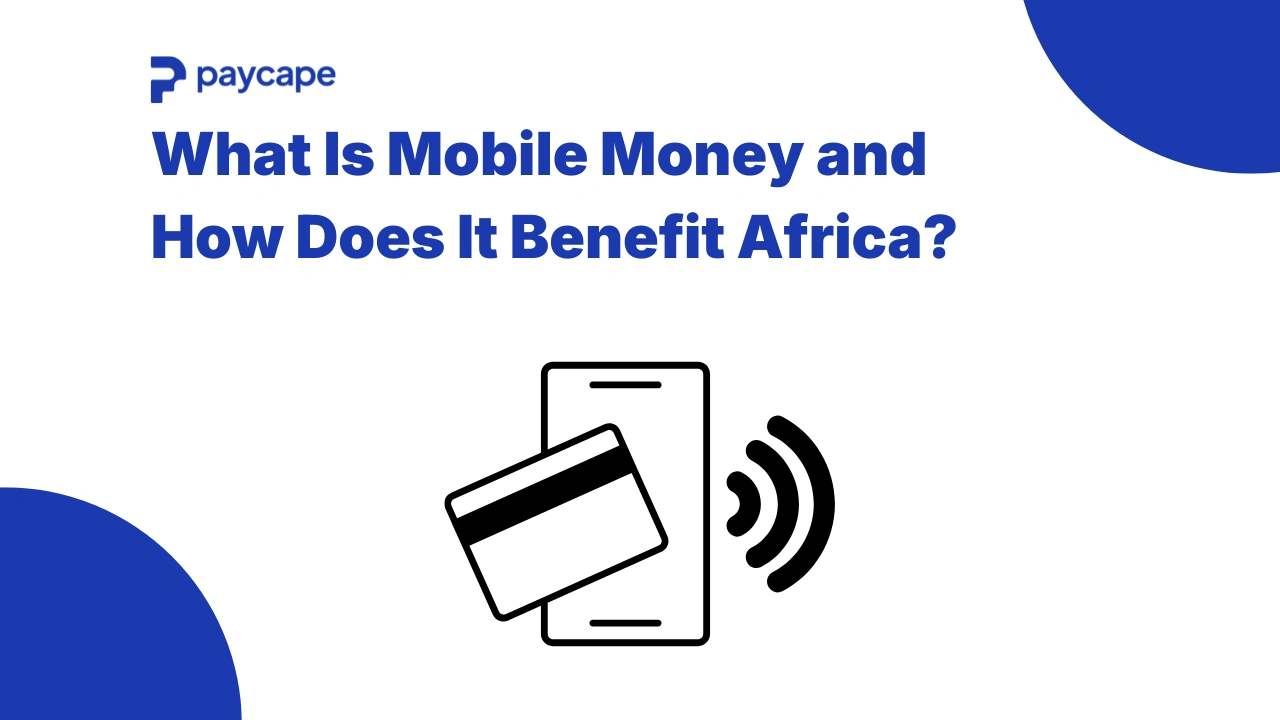 Mobile Money Africa and How Does It Benefit Africa