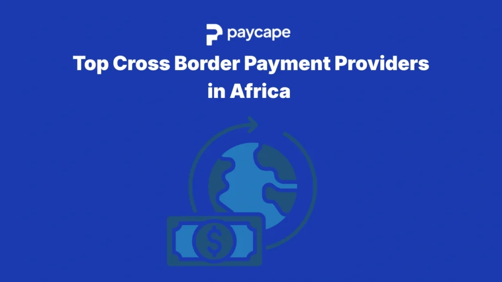 Top Cross-Border Payment Providers in Africa