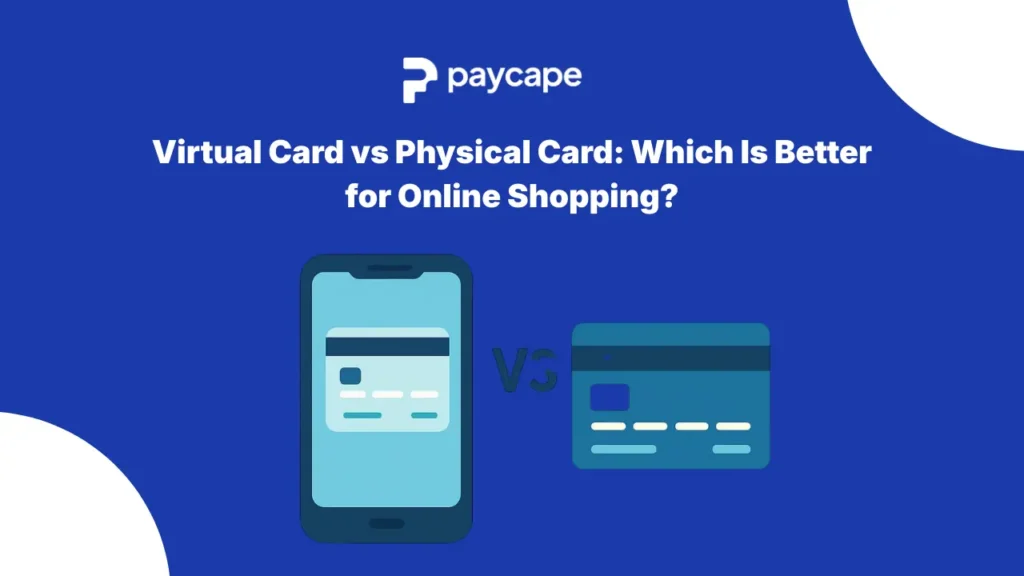 Virtual Card vs Physical Card