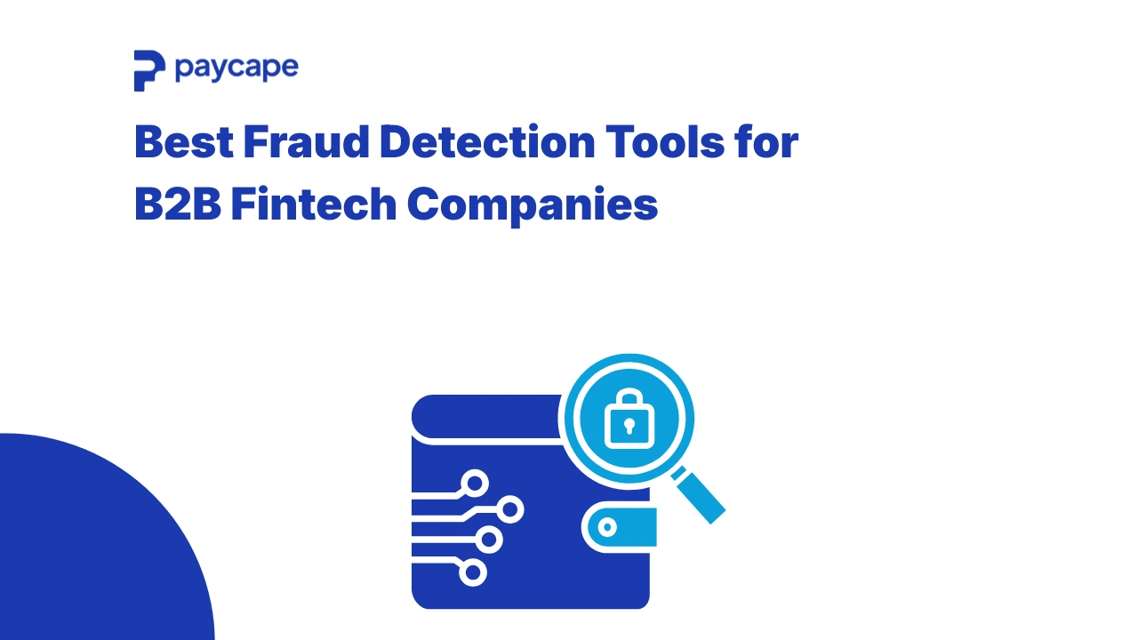 Best Fraud Detection Tools for B2B Fintech Companies