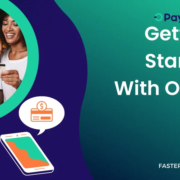 Getting Started With Opay: The Modern Way of Banking