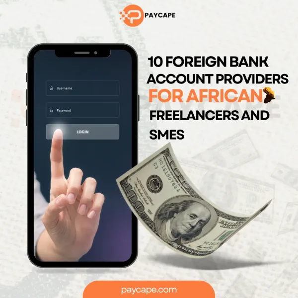 Top 10 Foreign Bank Account Providers for African Freelancers and SME Businesses